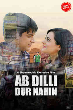 Ab Dilli Dur Nahin (2023) Hindi Movie Download & Watch Online