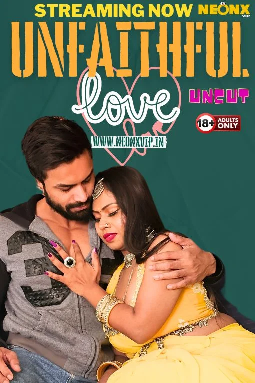 Unfaithful Love (2024) Hindi Uncut Hot NeonX Short Film 720p Download & Watch Online