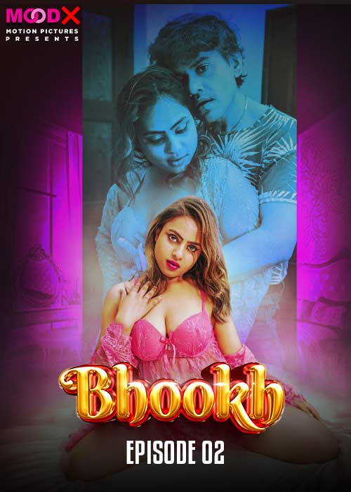 Bhookh (2024) S01E02 Hindi MoodX Web Series 1080p Download & Watch Online