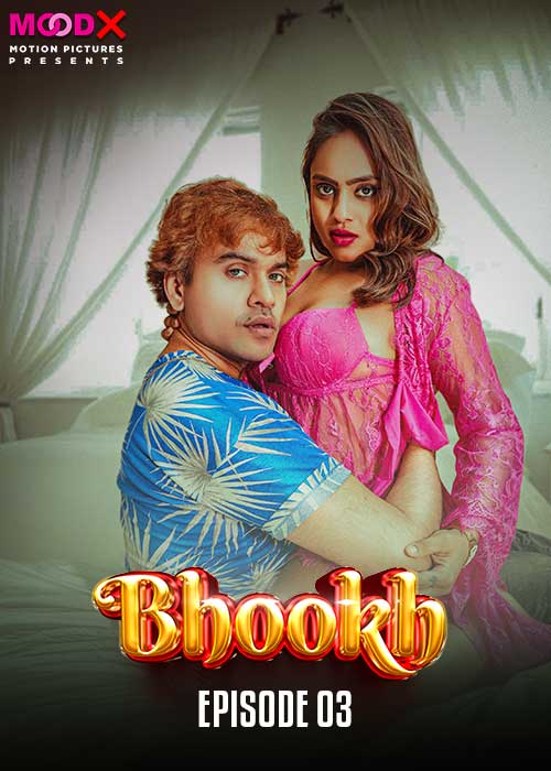 Bhookh (2024) S01E03 Hindi MoodX Hot web Series 1080p Download & Watch Online