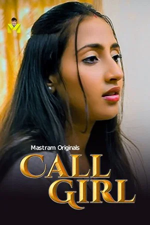 Call Girl (2024) S01 Hindi Mastram Hot Web Series 1080p Download & Watch Online