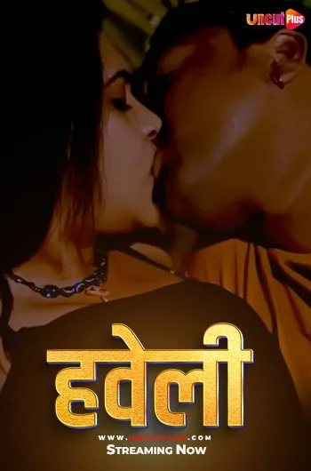 Haveli (2024) S01E01 Hindi UncutPlus Hot Web Series 1080p Download & Watch Online