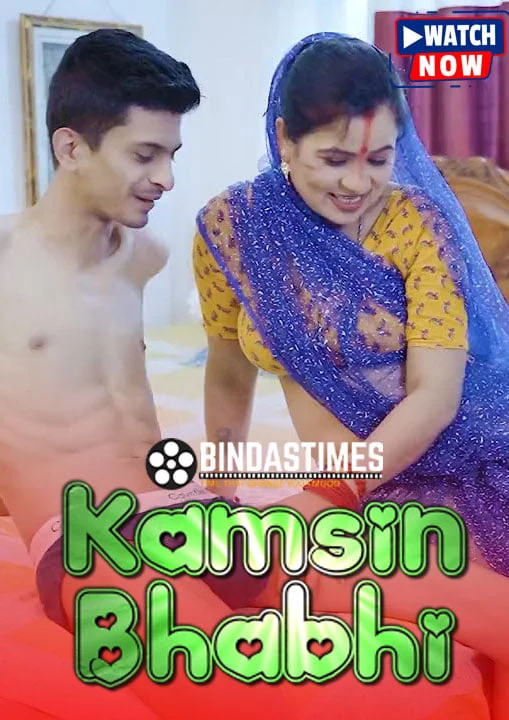 Kamsin Bhabhi (2024) Hindi Uncut BindasTimes Hot Short Film 720p Download & Watch Online