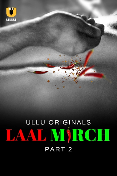 Laal Mirch Part 2 (2024) S01 Hindi Ullu Web Series 1080p Download & Watch Online