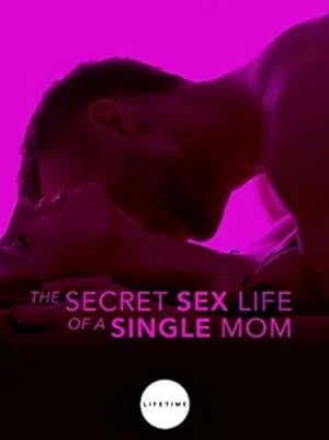 The Secret Sex Life Of A Single Mom (2014) English WEB-DL – 720P | 1080P – Download & Watch Online