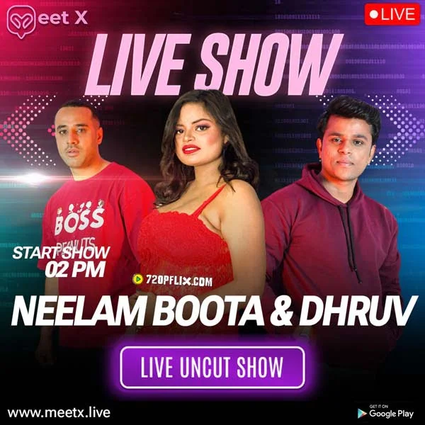 Neelam, Boota & Dhruv (2024) Hindi Uncut MeetX Live Show 720p Download & Watch Online