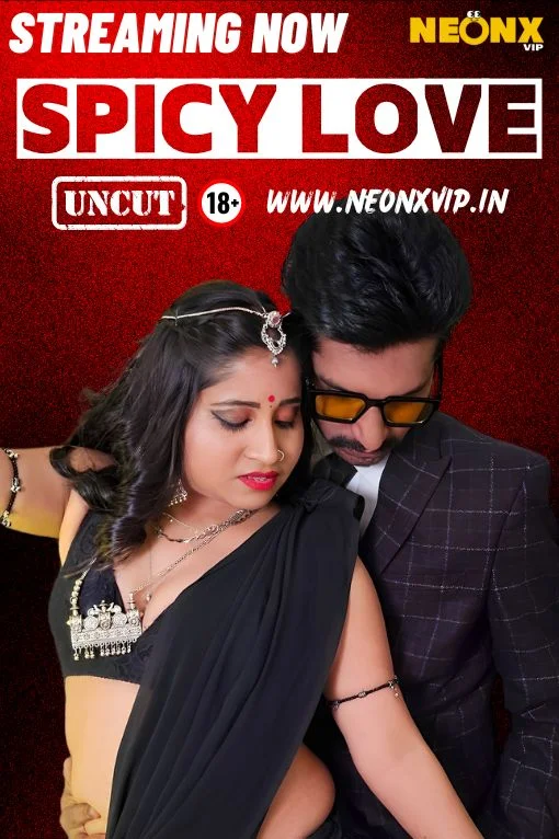 Spicey Love (2024) Hindi Uncut NeonX Short Film 1080p Download & Watch Online