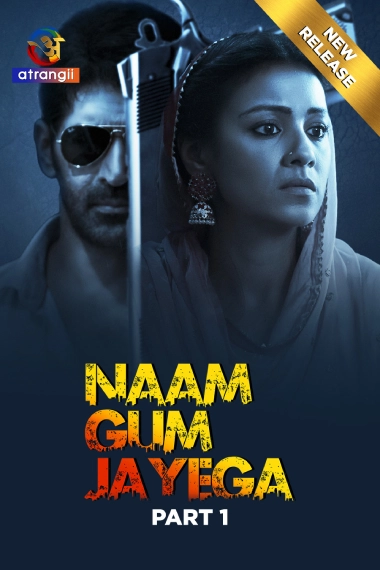 Naam Gum Jayega Part 1 (2024) S01 Hindi Atrangii Hot Web Series 720P | 1080P Download & Watch Online